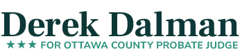 Derek Dalman for Ottawa County Probate Judge